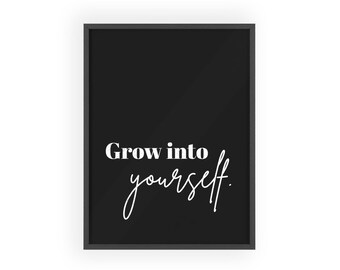 Grow Into Yourself poster | Wooden Frame