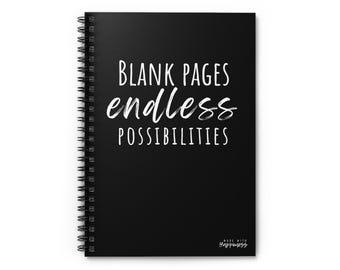 Blank Pages Endless Possibilities Spiral Notebook | Ruled Journal, Black Cover