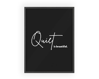 Quiet Is Typography Poster | Pinewood Framed Print