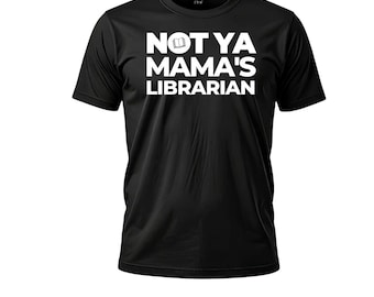 No soy la bibliotecaria de tu mamá