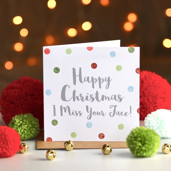 Happy Christmas I Miss Your Face Card
