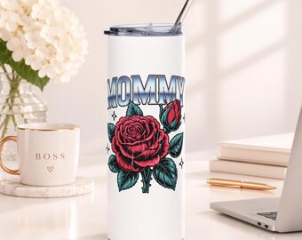Mommy Rose Skinny Tumbler, Pink Floral Cup, Mother's Day Gift for Mom, Birthday Present for Mama and Floral Lovers