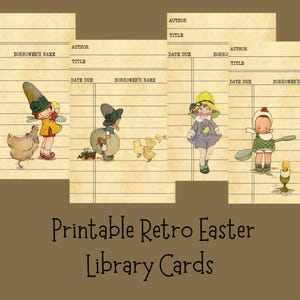 May include: Printable retro Easter library cards featuring vintage illustrations of children with Easter themes. The cards have a beige background with lines for author, title, date due, and borrower's name. The image includes the text "Printable Retro Easter Library Cards."