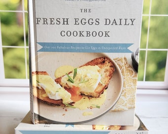 Signed Copy! The Fresh Eggs Daily Cookbook | More than 100 Sweet and Savory Egg Recipes by Lisa Steele