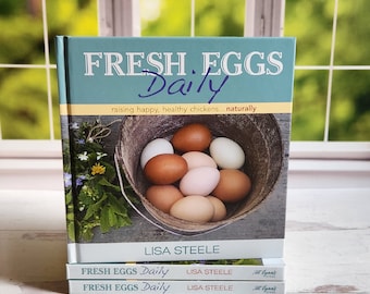 Signed Copy! FRESH EGGS DAILY: Raising Happy Healthy Chickens ... Naturally. Chicken Keeping Book by Lisa Steele