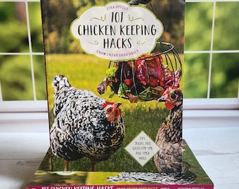 SIGNED COPY! 101 Chicken Keeping Hacks! Book Backyard Chicken keeping Tricks and Tips by Lisa Steele of Fresh Eggs Daily