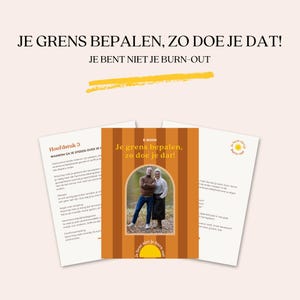 Può includere: Una copertina di e-book con il titolo "Je grens bepalen, zo doe je dat!" in testo bianco su sfondo arancione. La copertina presenta una foto di due persone. L'immagine include anche due pagine di testo e la frase "Je bent niet je burn-out".