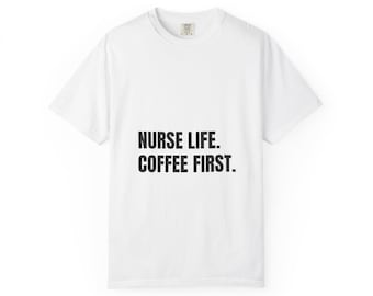 Nurse Life Coffee First T-shirt | Nurse Quote Tee, Medical Shirt