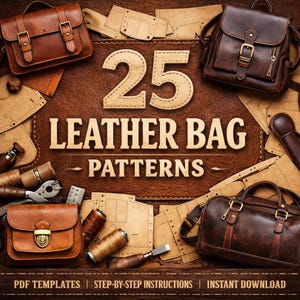 Op de afbeelding: Een advertentie voor 25 leren tassenpatronen. De afbeelding toont verschillende bruine leren tassen, waaronder een tas, rugzak en weekendtas, samen met leerbewerkingstools en de tekst "25 LEATHER BAG PATTERNS". De tekst "PDF TEMPLATES | STEP-BY-STEP INSTRUCTIONS | INSTANT DOWNLOAD" is ook aanwezig.