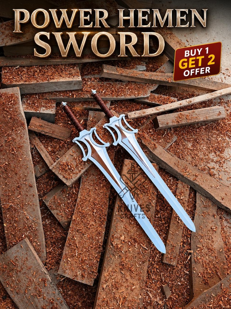 May include: Two fantasy swords with silver blades and brown handles are displayed against a backdrop of wood and sawdust. The swords have a unique design with decorative elements on the hilt. The image includes the text "POWER HEMEN SWORD" and a "BUY 1 GET 2 OFFER" promotion.