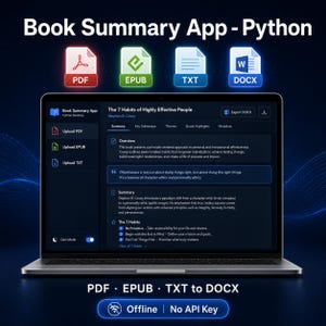 May include: A laptop screen displays the Book Summary App - Python interface, showing a summary of The 7 Habits of Highly Effective People. Icons for PDF, EPUB, TXT, and DOCX files appear above. The interface includes upload options and offline functionality.