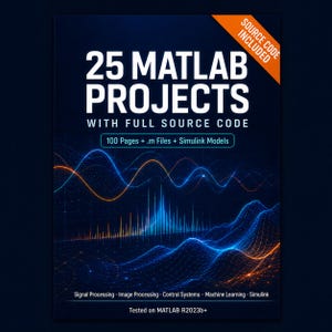 Puede incluir: Una portada de libro titulada 25 MATLAB PROJECTS WITH FULL SOURCE CODE, con una banda naranja en la esquina que dice SOURCE CODE INCLUDED. El fondo azul oscuro muestra patrones de ondas digitales, gráficos de señales y temas.