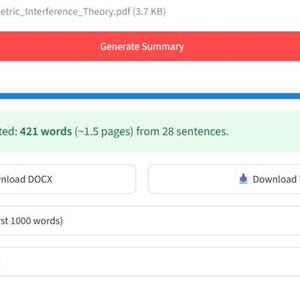 May include: A digital interface displaying a file upload titled Quantum_Geometric_Interference_Theory.pdf at 3.7 KB. A red button reads Generate Summary above a progress bar. A green box states Summary generated: 421 words from 28 sentences.