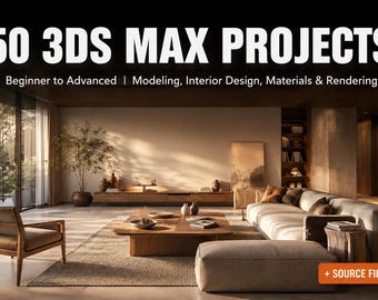 50 3ds Max Projects Bundle | Beginner to Advanced Modeling, Rendering (Digital Download)