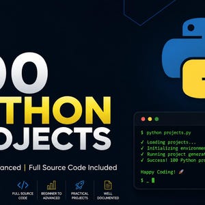 100 Python Projects with Full Source Code | Beginner to Advanced