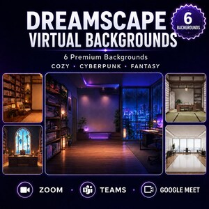 Pack d'arrière-plans virtuels Dreamscape - 6 arrière-plans cosy, cyberpunk et fantastiques pour Zoom, Teams et Google Meet