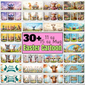 May include: A collection of Easter-themed cartoon mugs. The mugs feature various characters and designs, including bunnies, cows, and cartoon characters. The text "30+ 11 oz 15 oz Mug Easter Cartoon" is displayed in the center. The mugs are decorated with colorful Easter eggs and floral patterns.