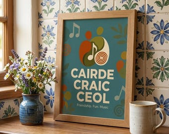 Cairde Craic agus Ceol Irish Art Print - Friendship, Fun and Music Fine Art Poster