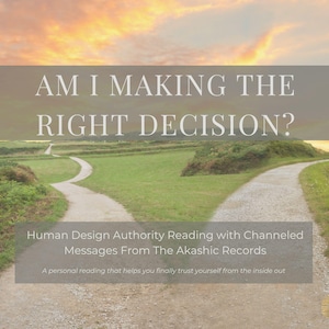May include: A landscape image featuring a fork in a gravel path leading through green fields toward a sunset sky. Text overlays read: AM I MAKING THE RIGHT DECISION? Human Design Authority Reading with Channeled Messages From The Akashic Records.