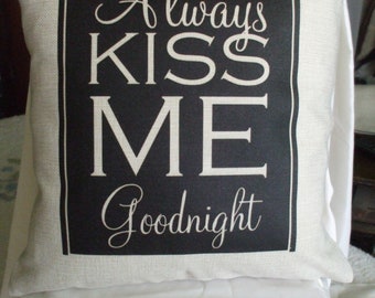 Always Kiss Me Goodnight Pillow