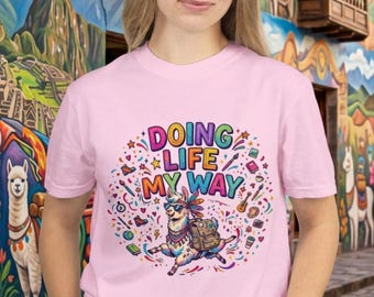 Doing Life My Way Llama Graphic Tee, Colorful Positive Quote Shirt