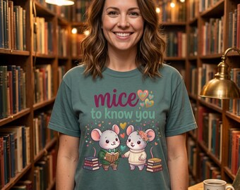 Mice to Know You Book Lover Shirt, Romantic Mouse Graphic Tee, Comfort Colors® Cotton