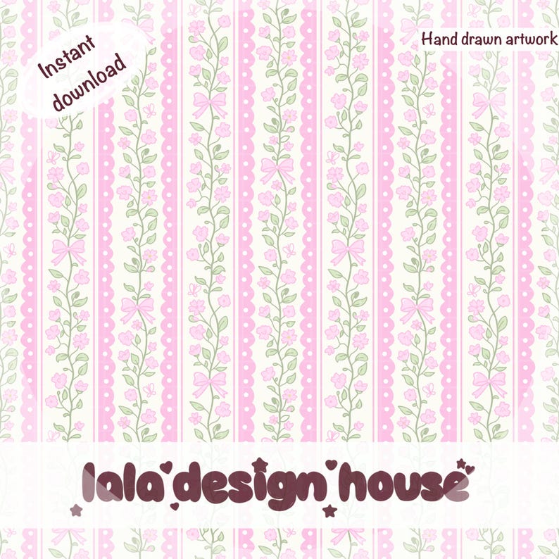 May include: A digital pattern featuring vertical stripes of pink and white, interspersed with hand-drawn green vines, small pink flowers, and light pink bows. The image includes the text Instant download, Hand drawn artwork, and lala design house.