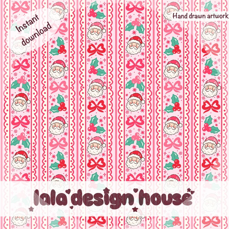 May include: A digital pattern featuring vertical stripes with repeating illustrations of Santa Claus, red bows, and green holly leaves on a light pink background. The image includes the text Instant download, Hand drawn artwork, and lala design house.