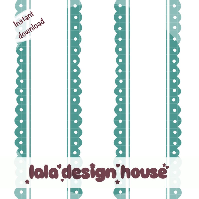 May include: A digital graphic featuring vertical teal scalloped borders with white dots on a white background. The text Instant download appears in the upper left corner, and the text lala design house is centered at the bottom in dark brown.