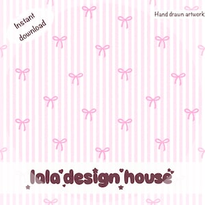 May include: A digital pattern featuring light pink vertical stripes and small, hand-drawn pink bows scattered across the surface. The image includes the text Instant download, Hand drawn artwork, and the brand name lala design house.
