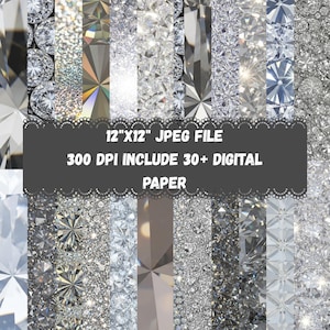 May include: A digital paper pack featuring a variety of sparkling diamond textures in shades of silver and white. The image includes the text "12"x12" JPEG FILE 300 DPI INCLUDE 30+ DIGITAL PAPER".