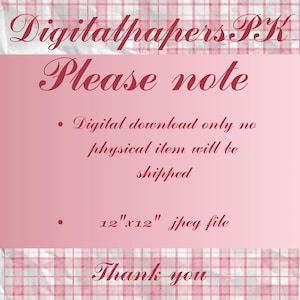 May include: A pink digital download graphic with the text "Digitalpapers PK" and "Please note." The text states that it is a digital download only, no physical item will be shipped, and is a 12"x12" jpeg file. The words "Thank you" are at the bottom.