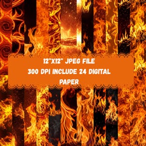 May include: A digital paper pack with 24 flame designs. The images display flames in orange, red, and yellow. The text on the image reads "12"X12" JPEG FILE 300 DPI INCLUDE 24 DIGITAL PAPER".