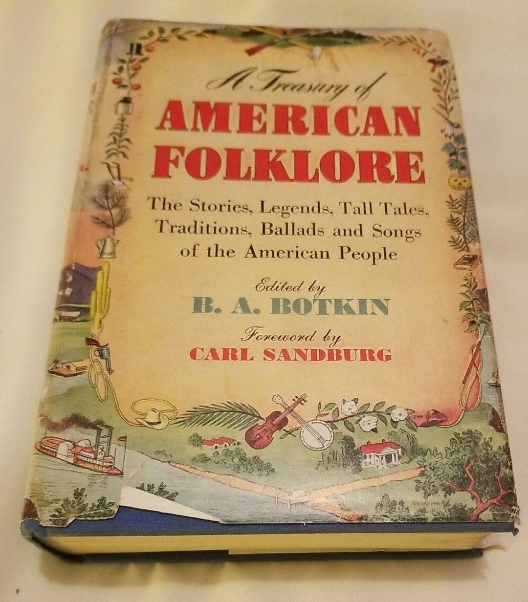 B. A. Botkin A TREASURY of AMERICAN FOLKLORE : Stories, Ballads, and ...