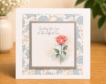 Sympathy Card – Sending You Love at This Difficult Time – Rose Watercolour Card – Thinking of You Card – Bereavement Card – Elegant Floral
