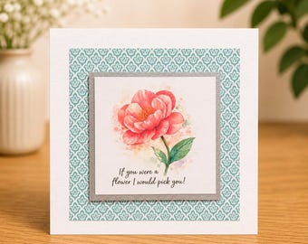 Romantic Flower Card – If You Were a Flower I’d Pick You – Cute Love Card – Anniversary Card – Thinking of You Card – Floral Watercolour Car