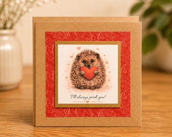 Funny Hedgehog Valentine’s Card – Cute Romantic Card – “I’ll Always Prick You” – Anniversary Card – Love Card for Him or Her – Handmade Styl