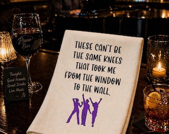 Funny Tea Towel | These Can’t Be The Same Knees | Wine Lover Gift | Girls Night Gift | Sassy Kitchen Decor | Bar Cart Decor | Hostess Gift |