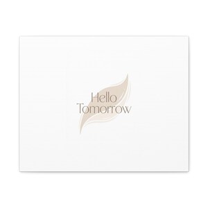 Hello Tomorrow Leinwand, Minimal Fresh-Start Wall Art | Blank Slate Neutraldruck Bild 7