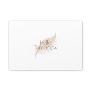 Hello Tomorrow Leinwand, Minimal Fresh-Start Wall Art | Blank Slate Neutraldruck Bild 5