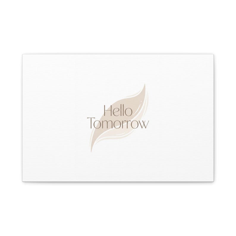 Hello Tomorrow Leinwand, Minimal Fresh-Start Wall Art | Blank Slate Neutraldruck Bild 5
