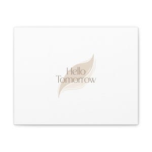 Hello Tomorrow Leinwand, Minimal Fresh-Start Wall Art | Blank Slate Neutraldruck Bild 3