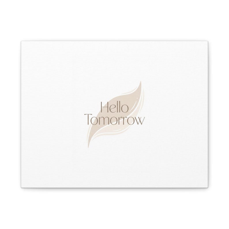 Hello Tomorrow Leinwand, Minimal Fresh-Start Wall Art | Blank Slate Neutraldruck Bild 3