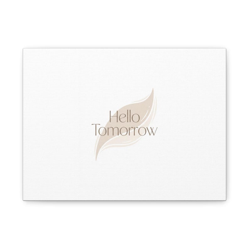 Hello Tomorrow Leinwand, Minimal Fresh-Start Wall Art | Blank Slate Neutraldruck Bild 2