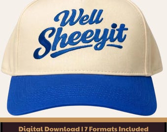 Well Sheeyit Embroidery Design | Funny Trucker Hat Embroidery File | Snapback Hat Embroidery | Instant Download | PES DST EXP jef vp3 xxx