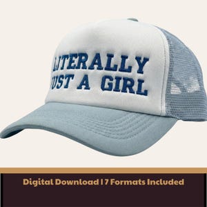 Literally Just A Girl" Embroidery File | Viral TikTok Trend Hat Design | Digital Download for Embroidery Machines (PES, DST, JEF, exp)