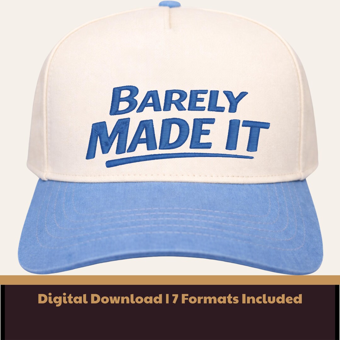 Barely Made It Embroidery Design | Funny Hat File | Trucker Hat ...