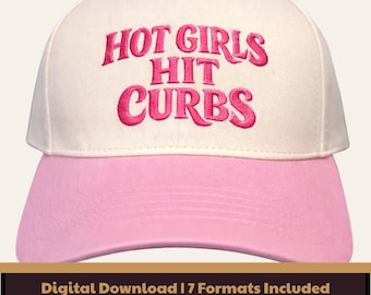 Hot Girls Hit Curbs Embroidery Design | Trucker Hat Embroidery File | Bold Western Font Hat Design | 4x4 Cap Embroidery | Digital Download