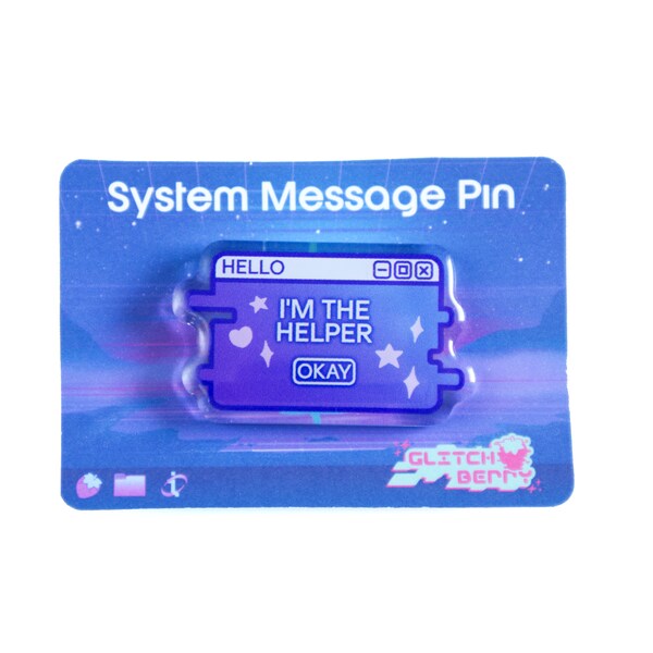 I'm the Helper System Message Acrylic Badge for Convention Artists | Vaporwave Glitchy Nostalgic Lapel Pin | Kawaii Retro Accessories