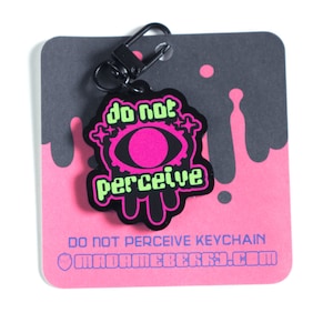 Do Not Perceive Acrylic Keychain | Spooky Eldritch Acrylic Charm | Creepy Cute Accessories